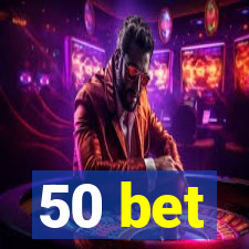 50 bet